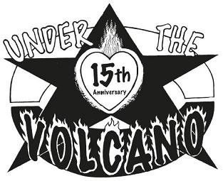 Under the Volcano !5th Anniversary